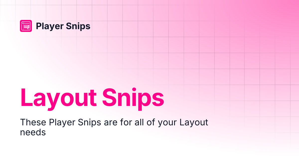 Layout Snips | Player Snips